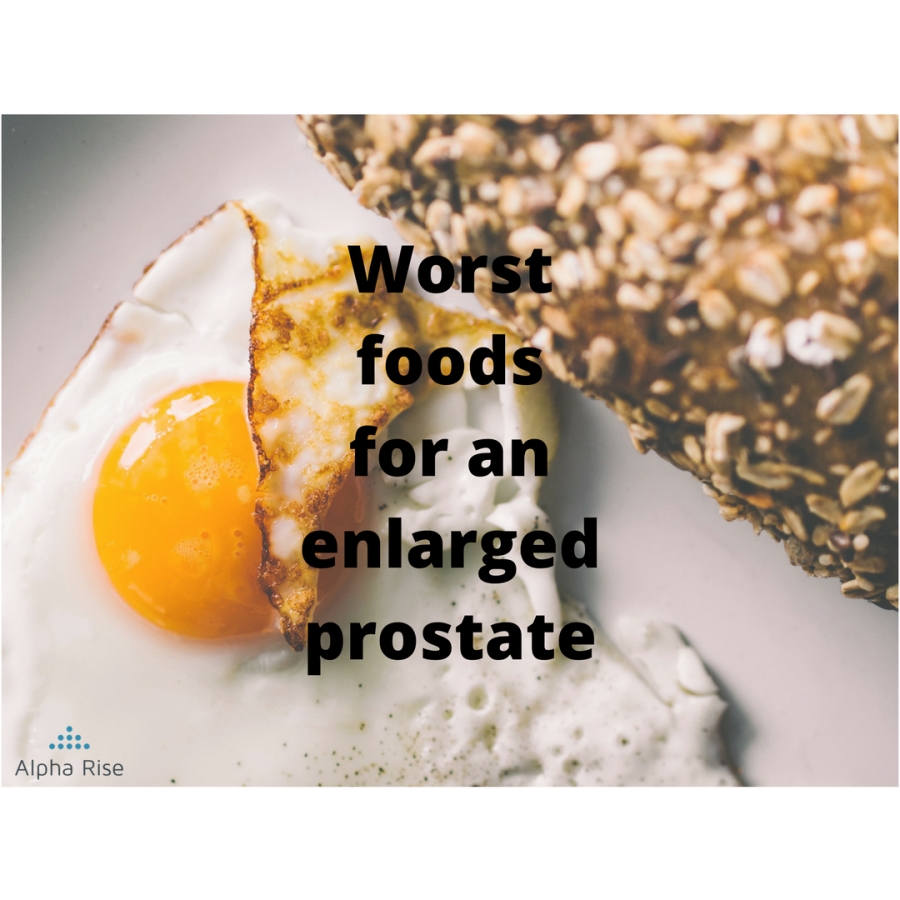 Worst foods for an enlarged prostate Alpha Rise Health